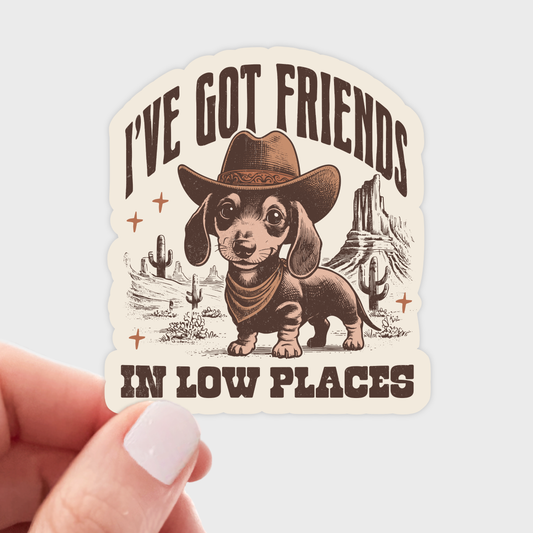 I've Got Friends In Low Places Sticker - cowboy, dachshund