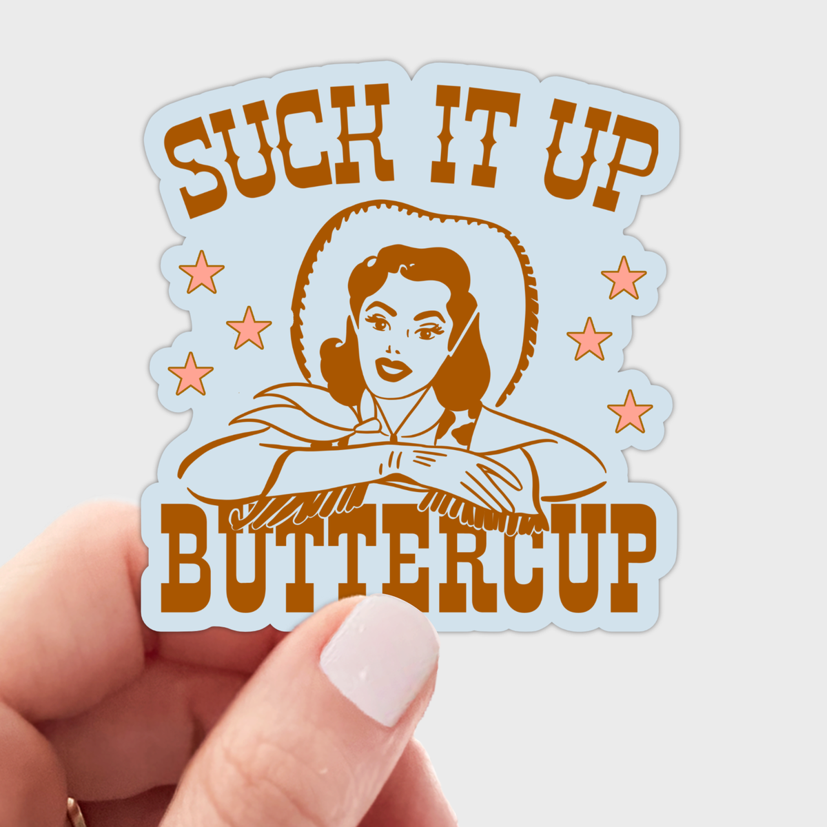 Suck It Up Buttercup Sticker - cowgirl, western, cowboy